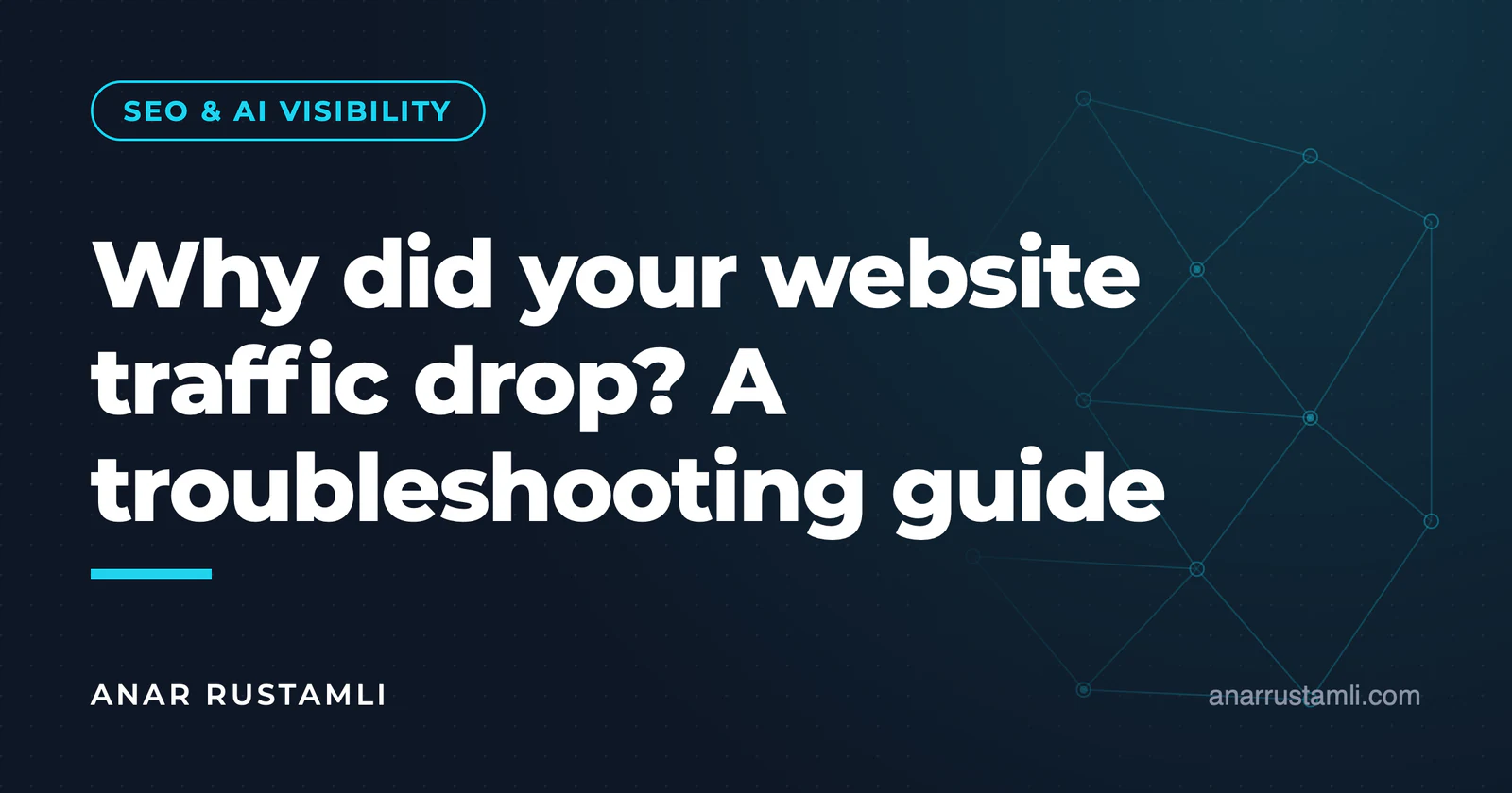 Why did the site's traffic decrease? A Guide to Finding Reasons — Anar Rustamli