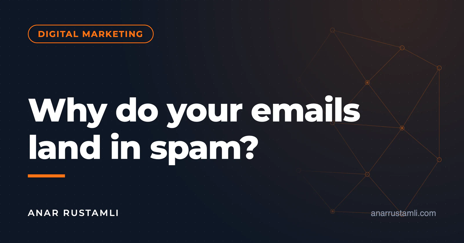 Why do emails end up in spam? — Anar Rustamli