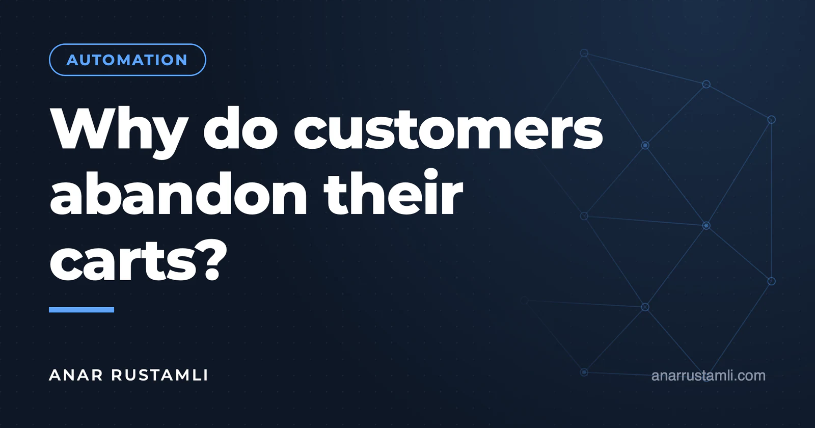 Why do customers abandon their carts? — Anar Rustamli