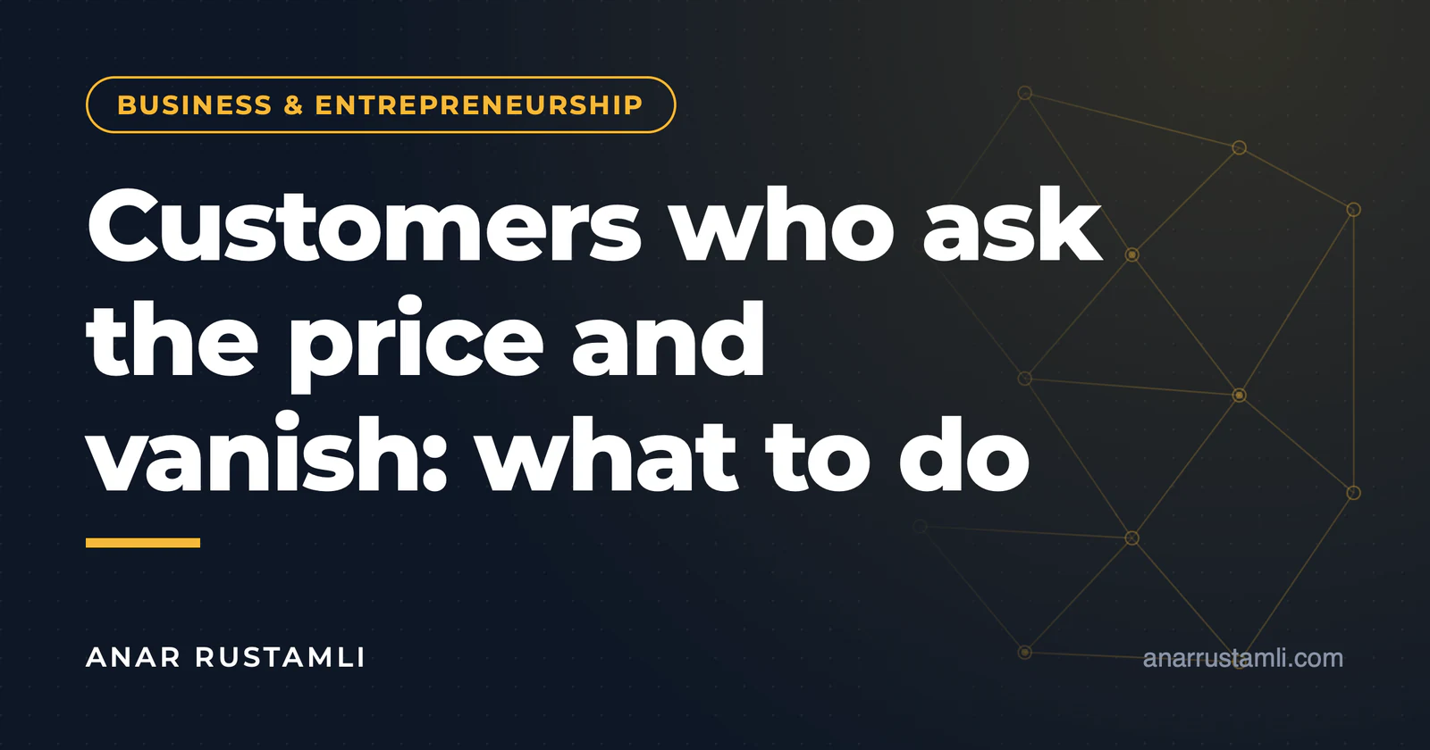 Customers who ask for a price and disappear: what to do — Anar Rustamli