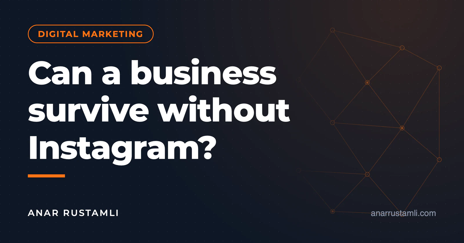 Is business possible without Instagram? — Anar Rustamli
