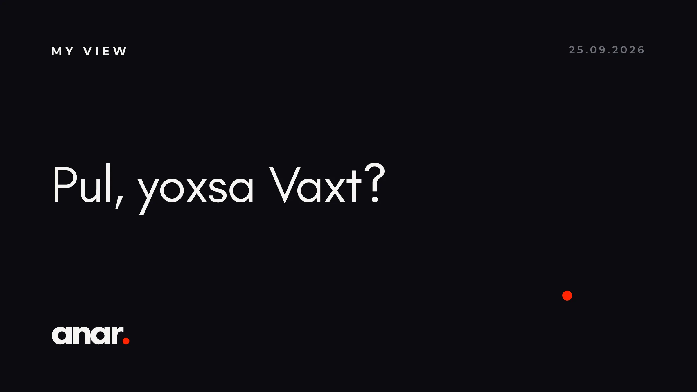 Pul, yoxsa Vaxt?