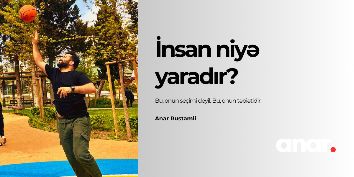 insan niyə yaradır